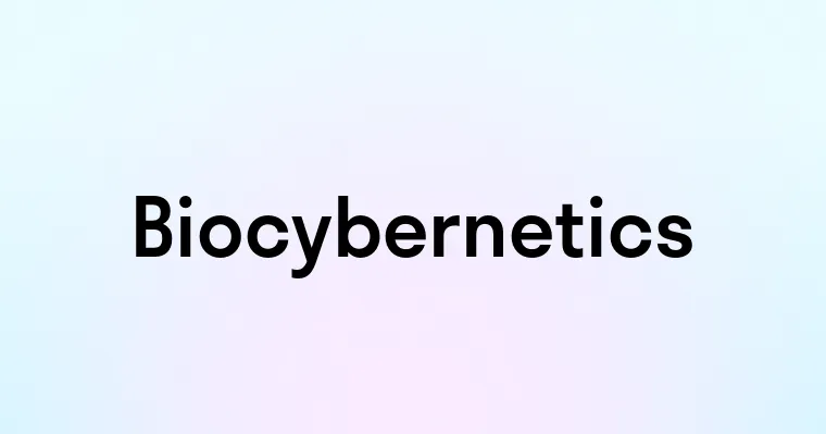 Biocybernetics