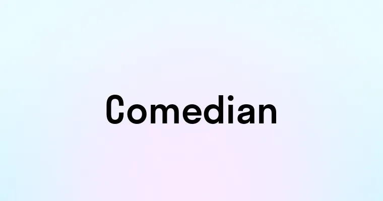 Comedian