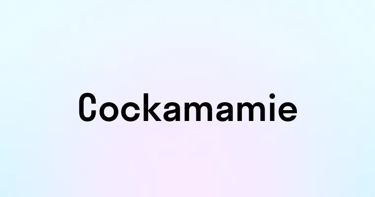 Cockamamie