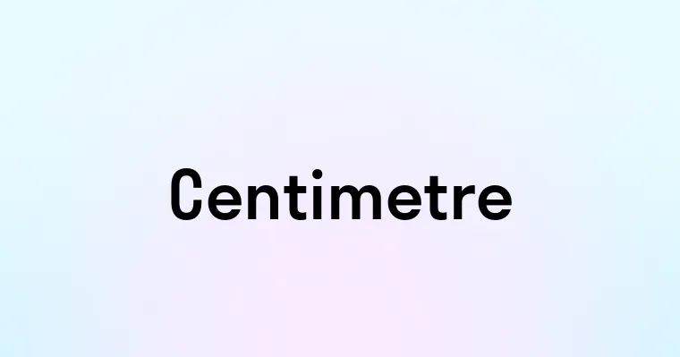 Centimetre