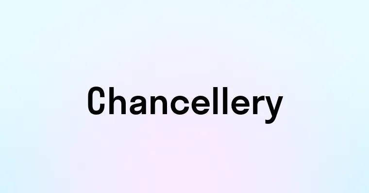 Chancellery