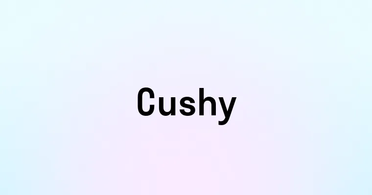 Cushy