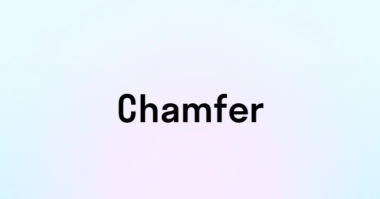 Chamfer