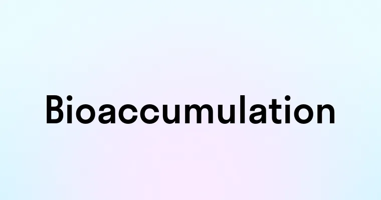 Bioaccumulation