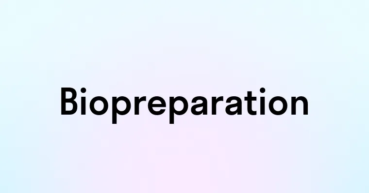 Biopreparation