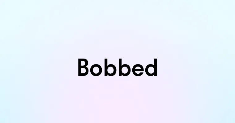 Bobbed