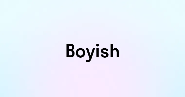 Boyish