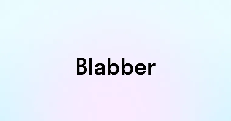 Blabber