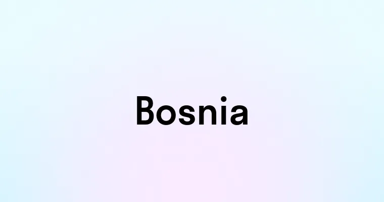 Bosnia