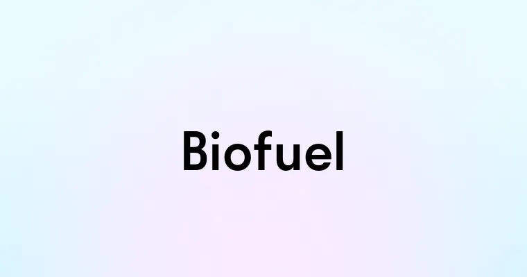 Biofuel