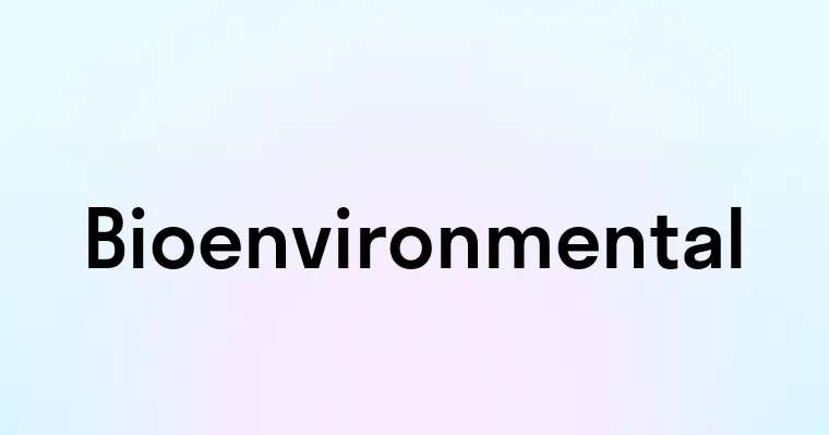 Bioenvironmental