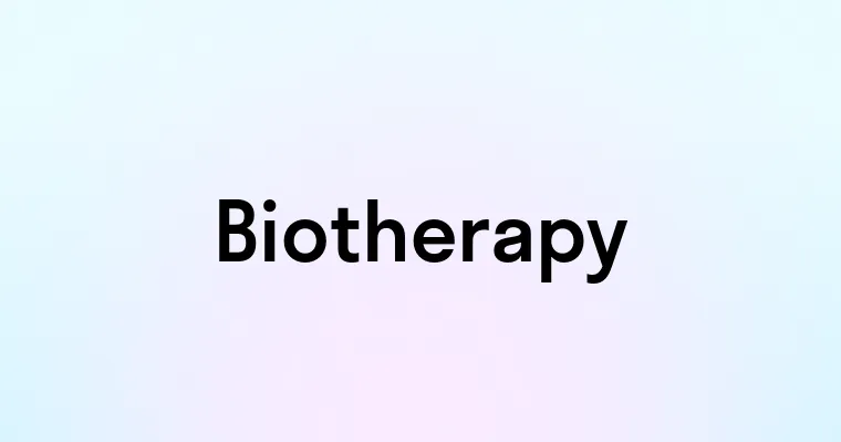 Biotherapy