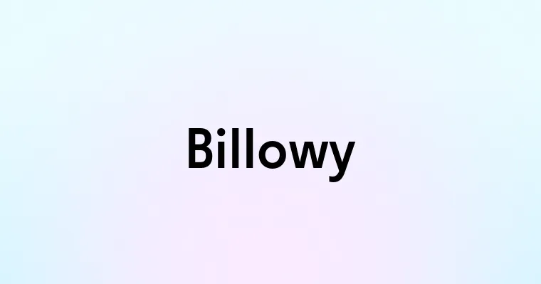 Billowy