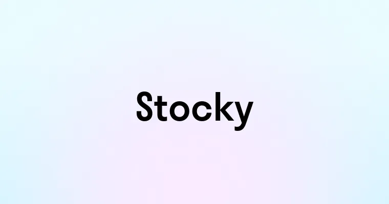 Stocky