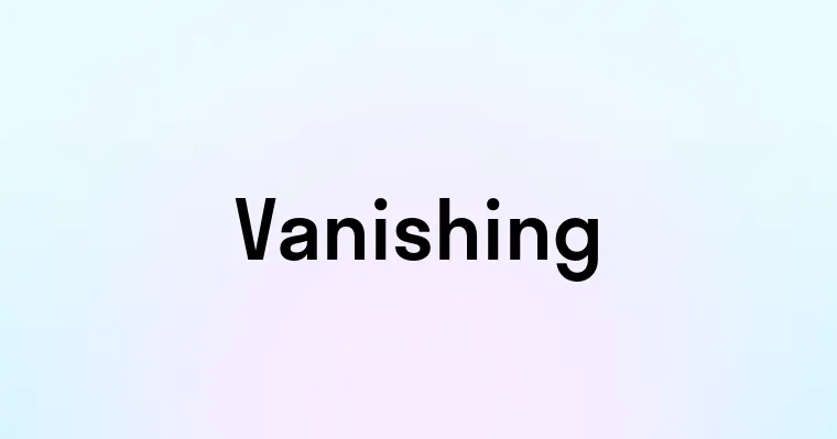 Vanishing