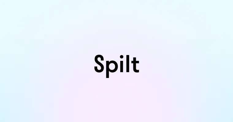 Spilt