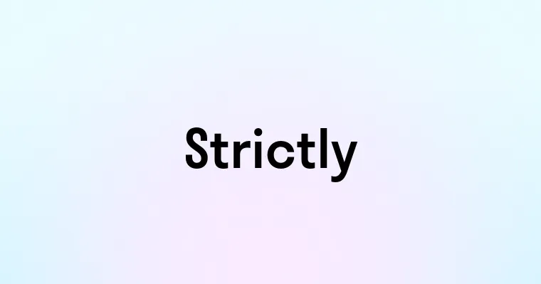 Strictly