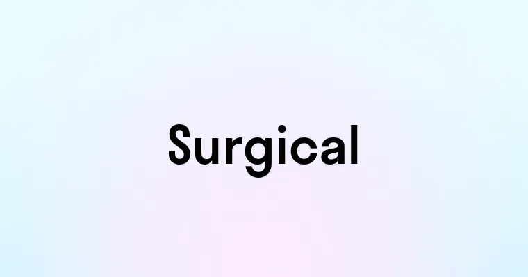 Surgical