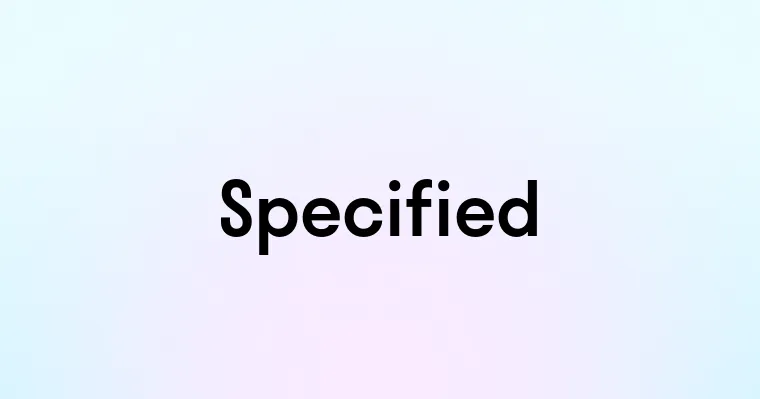 Specified