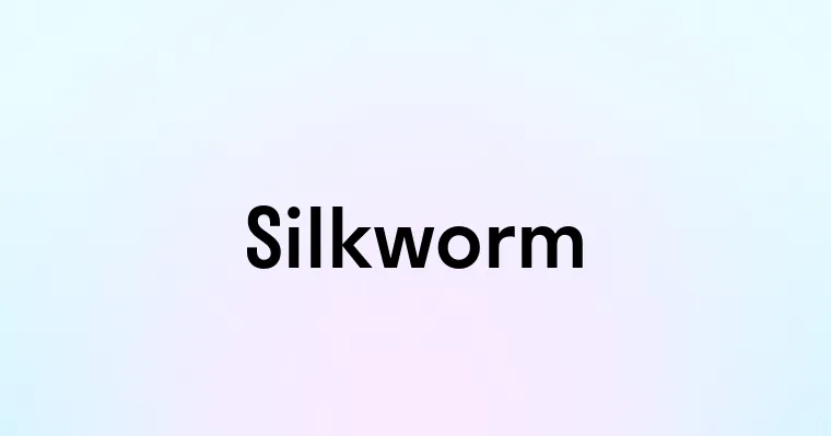 Silkworm