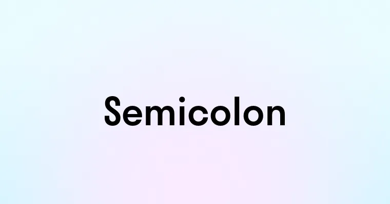 Semicolon