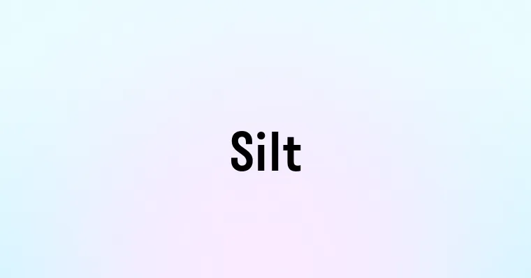 Silt