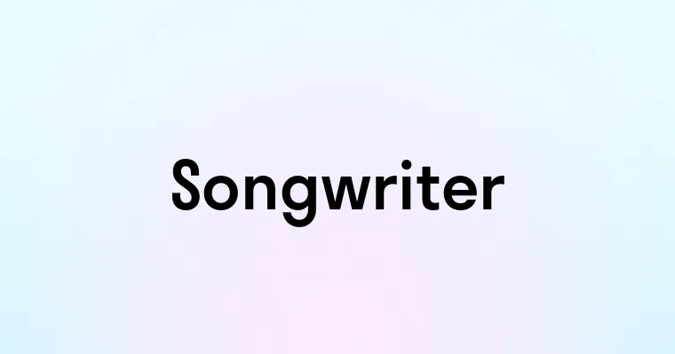 Songwriter