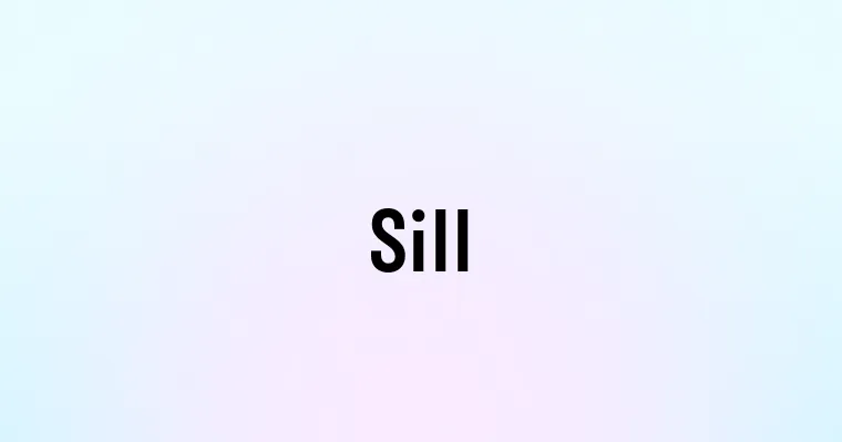 Sill