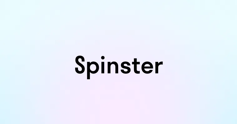 Spinster