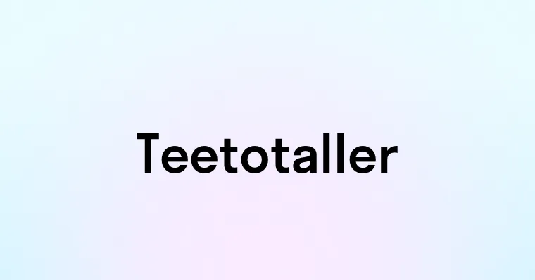 Teetotaller