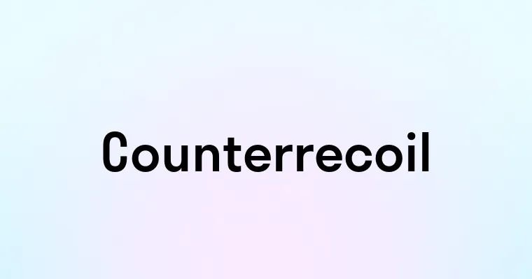 Counterrecoil