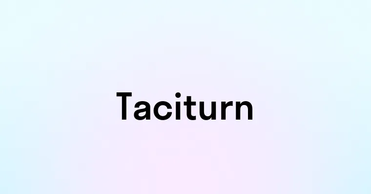 Taciturn