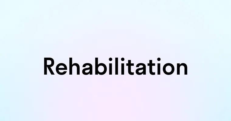 Rehabilitation