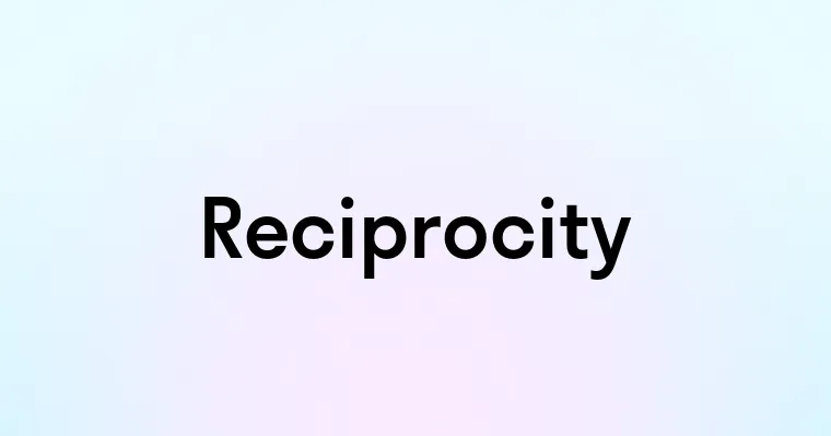 Reciprocity