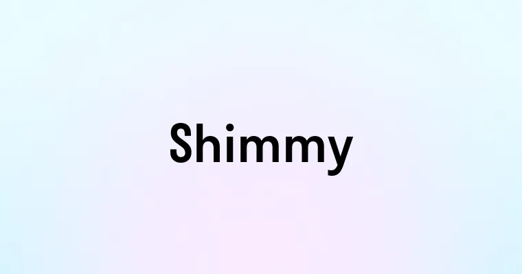 Shimmy