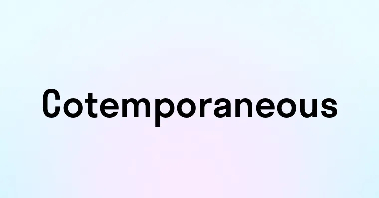 Cotemporaneous