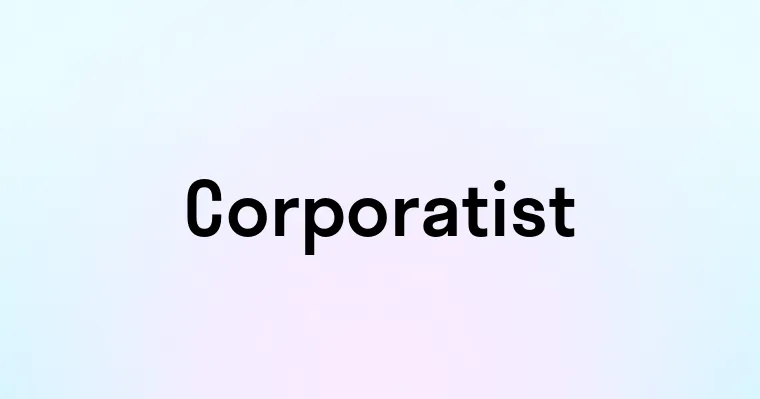 Corporatist