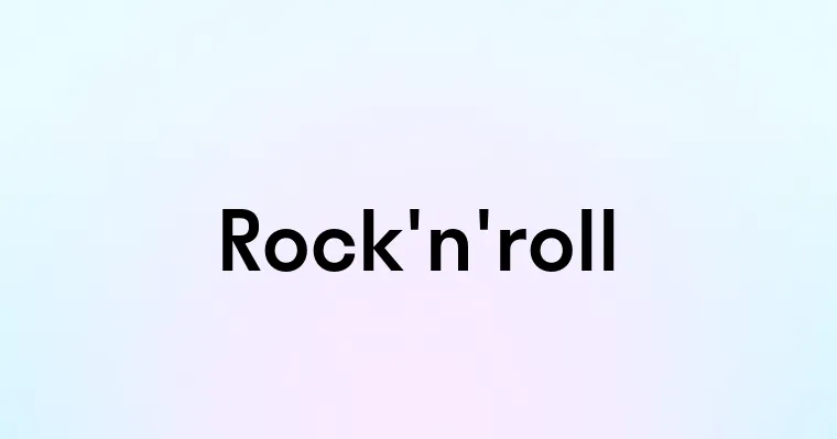 Rock'n'roll