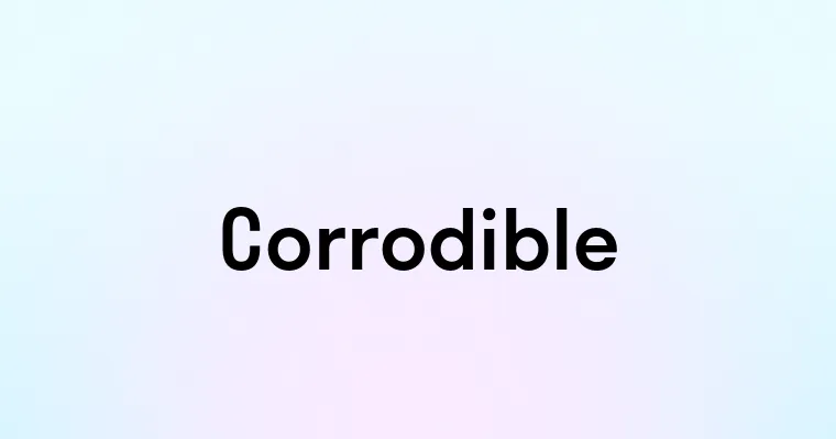 Corrodible