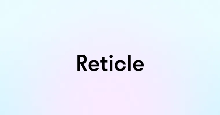 Reticle