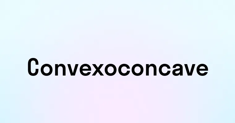 Convexoconcave