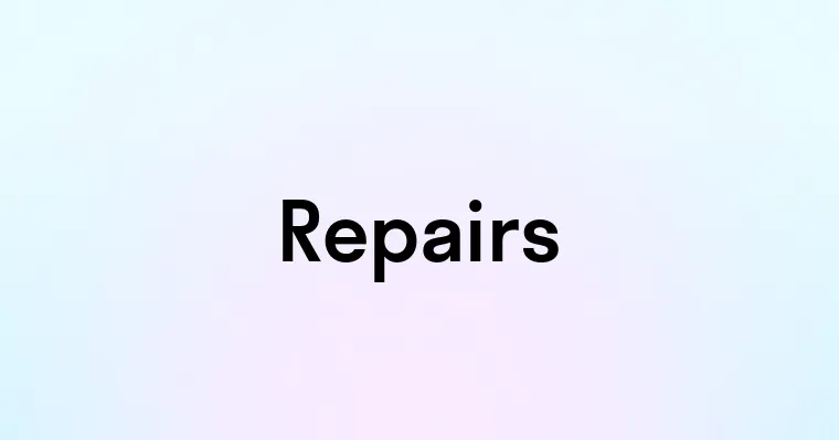 Repairs