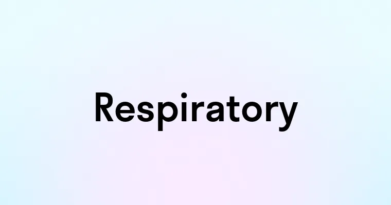 Respiratory