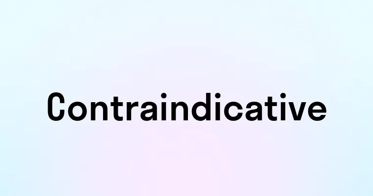 Contraindicative