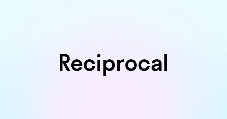 Reciprocal