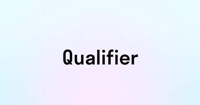 Qualifier