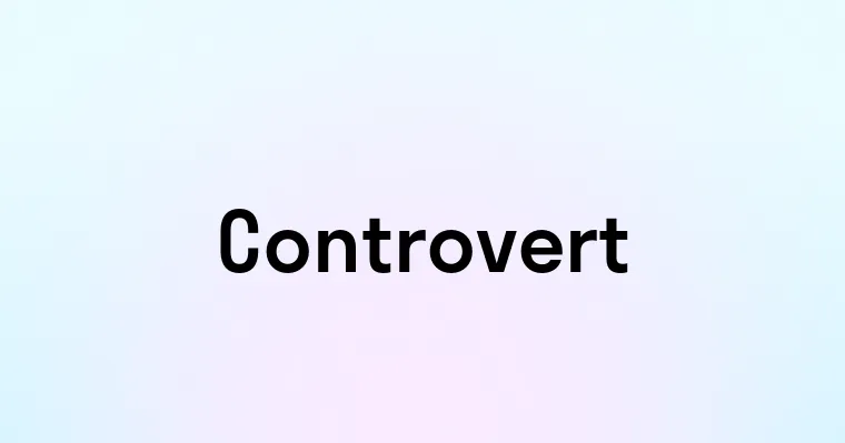 Controvert