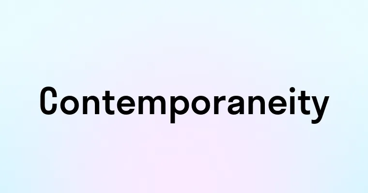 Contemporaneity