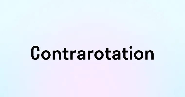 Contrarotation