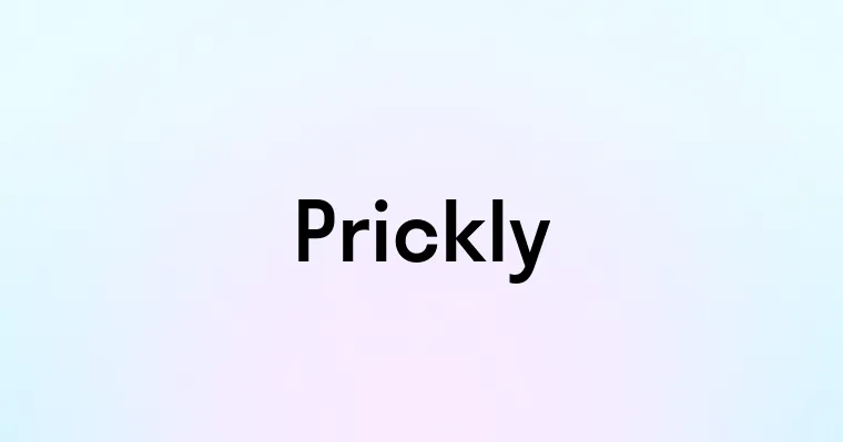 Prickly